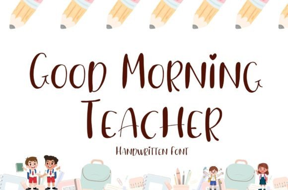 Good Morning Teacher: A Handwritten Typeface for Modern Web Design